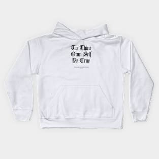 To Thine Own Self Be True Kids Hoodie